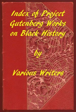 [Gutenberg 58975] • Index of Project Gutenberg Works on Black History / A 2019 Project Gutenberg Contribution for Black History Month